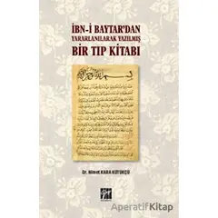 İbn-i Baytar’dan Yararlanılarak Yazılmış Bir Tıp Kitabı - Nimet Kara Kütükçü - Gazi Kitabevi