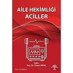 Aile Hekimliği Aciller - Cüneyt Ardıç - EMA Tıp Kitabevi