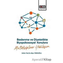 Beslenme ve Diyetetikte Biyopsikososyal Konulara Multidisipliner Yaklaşım