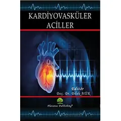 Kardiyovasküler Aciller - Dilek Atik - Platanus Publishing