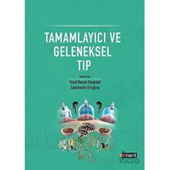 Tamamlayıcı ve Geleneksel Tıp - Kolektif - Orient Yayınları