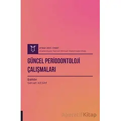 Güncel Periodontoloji Çalışmaları ( AYBAK 2022 Mart ) - Servet Kesim - Akademisyen Kitabevi