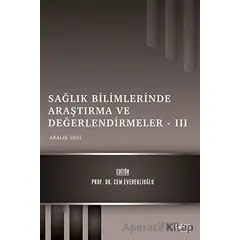 Sağlık Bilimlerinde Araştırma ve Değerlendirmeler 3 - Aralık 2021