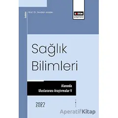 Sağlık Bilimleri Alanında Uluslararası Araştırmalar V