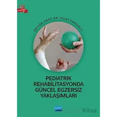 Pediatrik Rehabilitasyonda Güncel Egzersiz Yaklaşımları - Kolektif - Nobel Akademik Yayıncılık