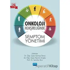 Onkoloji Hemşireliğinde Semptom Yönetimi - Kolektif - Nobel Akademik Yayıncılık