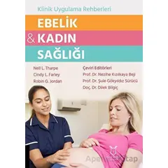 Ebelik ve Kadın Sağlığı - Klinik Uygulama Rehberleri - Nell L. Tharpe - Akademisyen Kitabevi