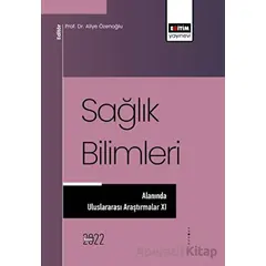 Sağlık Bilimleri Alanında Araştırmalar XI - Kolektif - Eğitim Yayınevi - Bilimsel Eserler