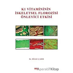 K1 Vitamininin İskeletsel Florozisi Önleyici Etkisi - Bilge Çadır - Gece Kitaplığı