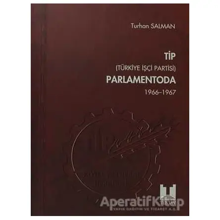 TİP (Türkiye İşçi Partisi) Parlamentoda 2. Cilt - Turhan Salman - Tüstav İktisadi İşletmesi