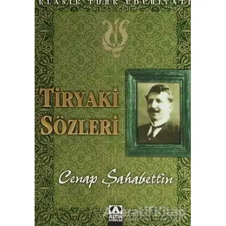 Tiryaki Sözleri - Cenap Şahabettin - Altın Kitaplar