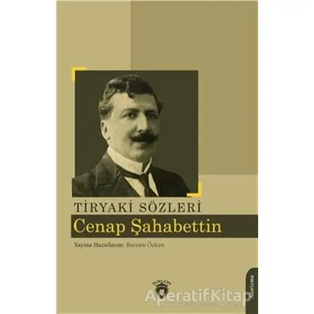 Tiryaki Sözleri - Cenap Şahabettin - Dorlion Yayınları