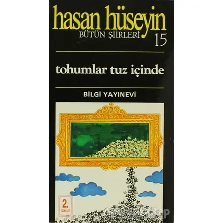 Tohumlar Tuz İçinde Bütün Şiirleri 15 - Hasan Hüseyin Korkmazgil - Bilgi Yayınevi