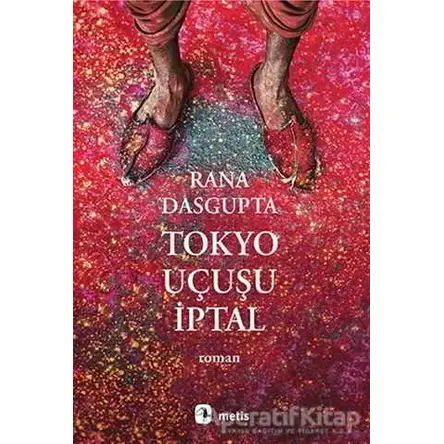 Tokyo Uçuşu İptal - Rana Dasgupta - Metis Yayınları