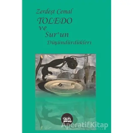 Toledo ve Surun Düşündürdükleri - Zerdeşt Cemal - Na Yayınları