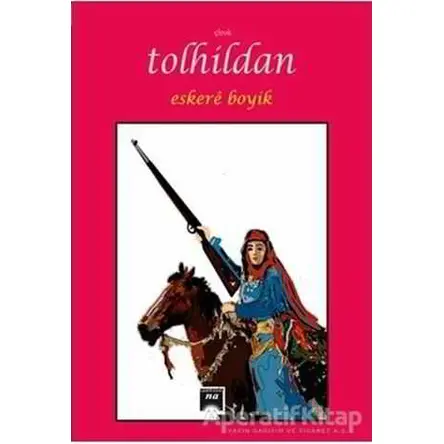 Tolhildan - Eskere Boyik - Na Yayınları