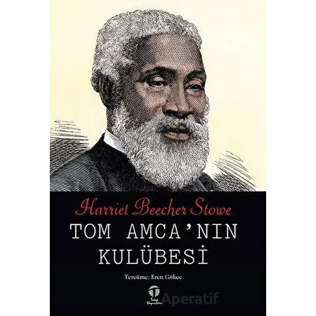 Tom Amca’nın Kulübesi - Harriet Beecher Stowe - Tema Yayınları