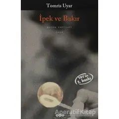 İpek ve Bakır - Tomris Uyar - Yapı Kredi Yayınları