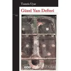 Güzel Yazı Defteri - Tomris Uyar - Yapı Kredi Yayınları