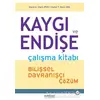 Kaygı ve Endişe Çalışma Kitabı - David A. Clark - Psikonet Yayınları