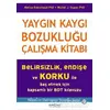 Yaygın Kaygı Bozukluğu Çalışma Kitabı - Melisa Robichaud - Psikonet Yayınları