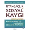 Utangaçlık ve Sosyal Kaygı Çalışma Kitabı - Richard P. Swinson - Psikonet Yayınları