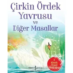 Çirkin Ördek Yavrusu ve Diğer Masallar - Nick Oliver - İş Bankası Kültür Yayınları