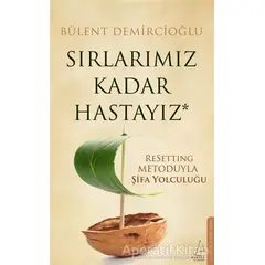 Sırlarımız Kadar Hastayız - Bülent Demircioğlu - Destek Yayınları