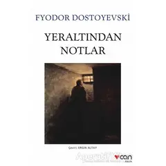 Yeraltından Notlar - Fyodor Mihayloviç Dostoyevski - Can Yayınları