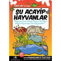 Şu Acayip Hayvanlar - Tarık Uslu - Uğurböceği Yayınları