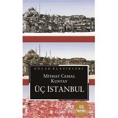 Üç İstanbul - Mithat Cemal Kuntay - Oğlak Yayıncılık