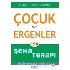 Çocuk ve Ergenler İçin Şema Terapi - Peter Graaf - Psikonet Yayınları