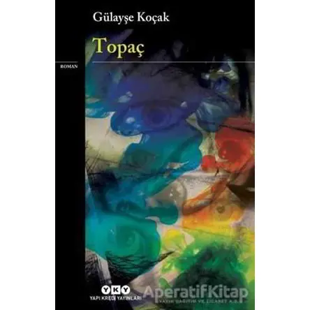 Topaç - Gülayşe Koçak - Yapı Kredi Yayınları