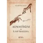 Agnostisizm Ve İlahi Tragedya - Diamond Tema - Mitra Yayınları