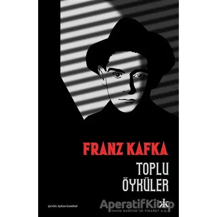 Toplu Öyküler - Franz Kafka - Kafka Kitap