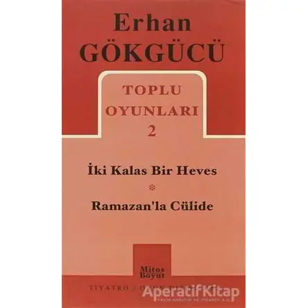 Toplu Oyunları 2 İki Kalas Bir Heves - Ramazan’la Cülide - Erhan Gökgücü - Mitos Boyut Yayınları