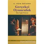 Gerçekçi Oyunculuk - N. Uğur Özüaydın - Mitos Boyut Yayınları