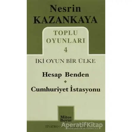 Toplu Oyunları 4 İki Oyun Bir Ülke - Nesrin Kazankaya - Mitos Boyut Yayınları