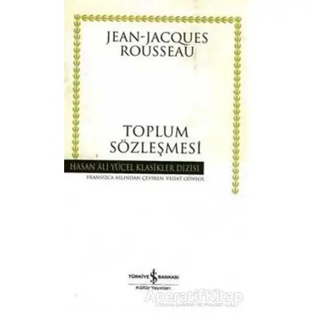 Toplum Sözleşmesi - Jean-Jacques Rousseau - İş Bankası Kültür Yayınları