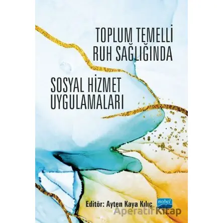 Toplum Temelli Ruh Sağlığında Sosyal Hizmet Uygulamaları