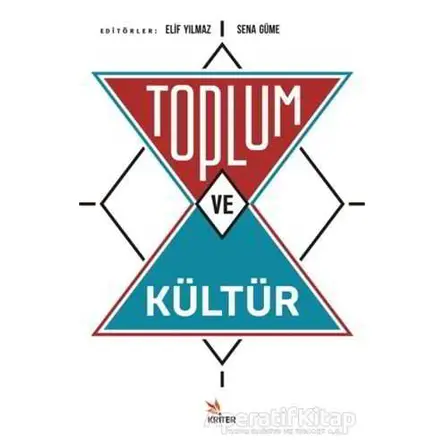 Toplum ve Kültür - Sena Güme - Kriter Yayınları