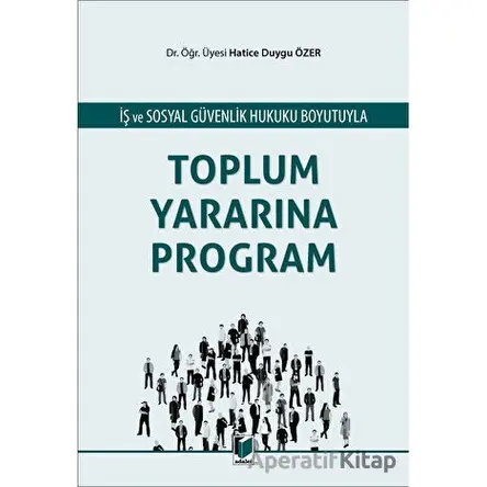 Toplum Yararına Program - Hatice Duygu Özer - Adalet Yayınevi