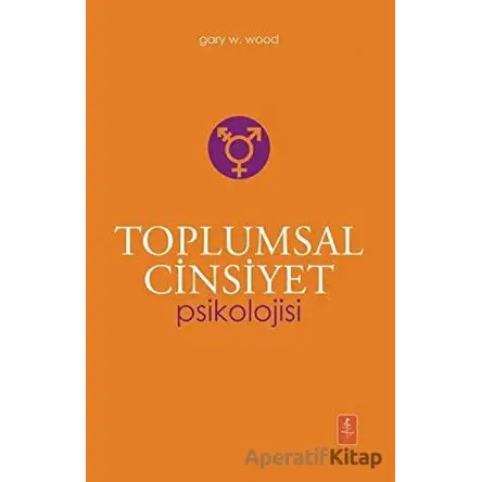 Toplumsal Cinsiyet Psikolojisi - Gary W. Wood - Nobel Yaşam