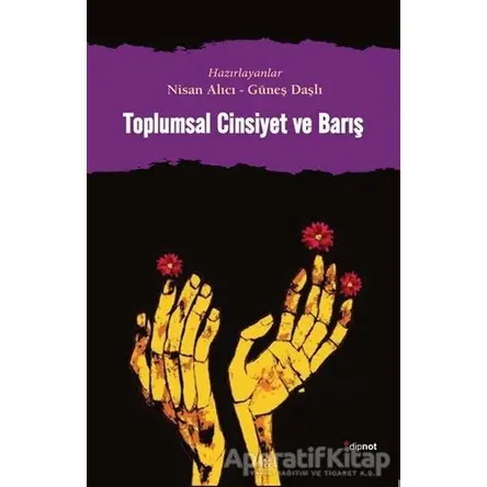 Toplumsal Cinsiyet ve Barış - Nisan Alıcı - Dipnot Yayınları