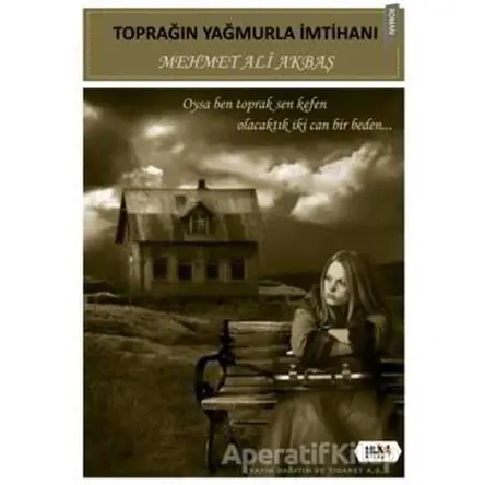 Toprağın Yağmurla İmtihanı - Mehmet Ali Akbaş - Tilki Kitap