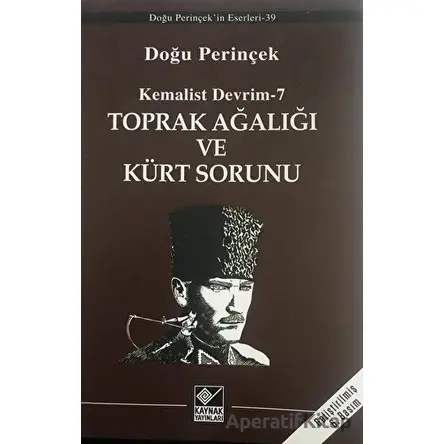 Toprak Ağalığı ve Kürt Sorunu - Doğu Perinçek - Kaynak Yayınları