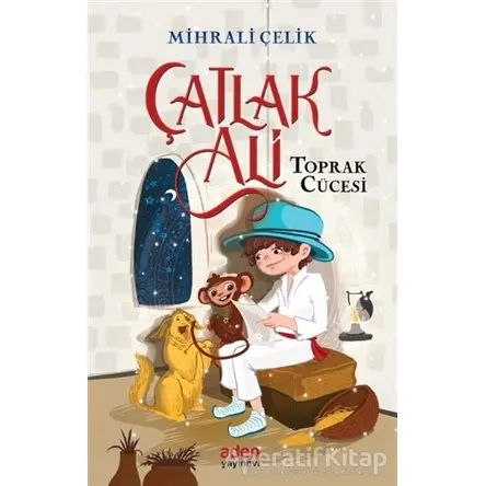 Çatlak Ali - Toprak Cücesi - Mihrali Çelik - Aden Yayıncılık