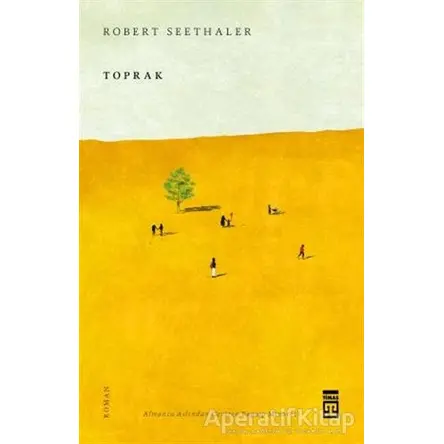 Toprak - Robert Seethaler - Timaş Yayınları