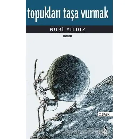 Topukları Taşa Vurmak - Nuri Yıldız - Bengisu Yayınları