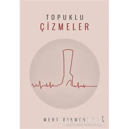 Topuklu Çizmeler - Mert Dikmen - İkinci Adam Yayınları